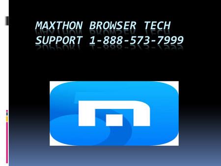 Maxthon browser  For more detail contact on