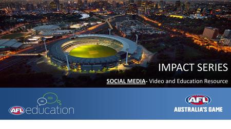 IMPACT SERIES SOCIAL MEDIA- Video and Education Resource.