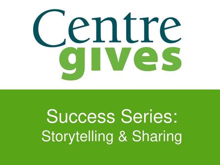 Success Series: Storytelling & Sharing