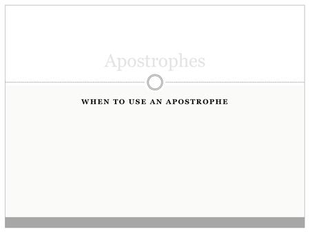 When to use an apostrophe