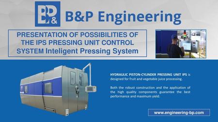 PRESENTATION OF POSSIBILITIES OF THE IPS PRESSING UNIT CONTROL SYSTEM Inteligent Pressing System HYDRAULIC PISTON-CYLINDER PRESSING UNIT IPS is designed.