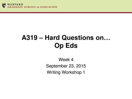 A319 – Hard Questions on… Op Eds