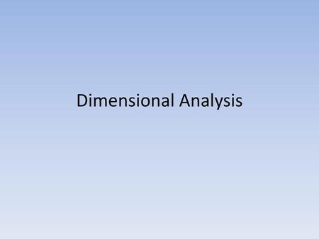 Dimensional Analysis.