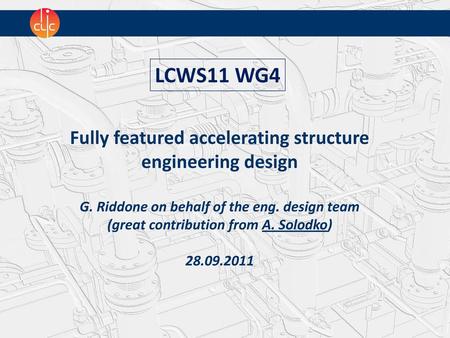 LCWS11 WG4 Fully featured accelerating structure engineering design