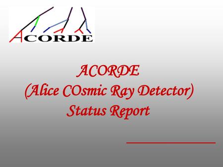 (Alice COsmic Ray Detector) Status Report