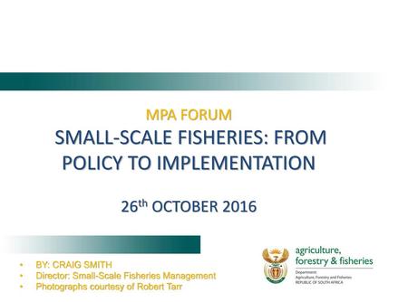 BY: CRAIG SMITH Director: Small-Scale Fisheries Management