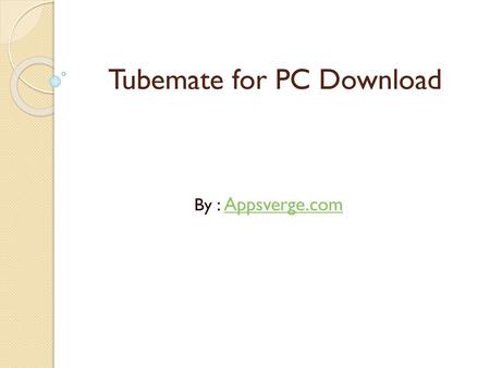 Tubemate for PC Download