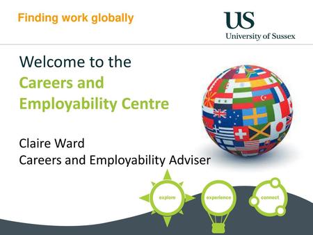 Welcome to the Careers and Employability Centre Claire Ward