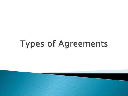 Types of Agreements.