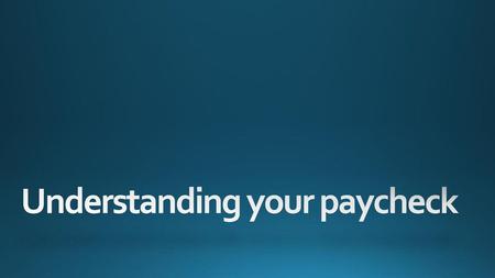 Understanding your paycheck