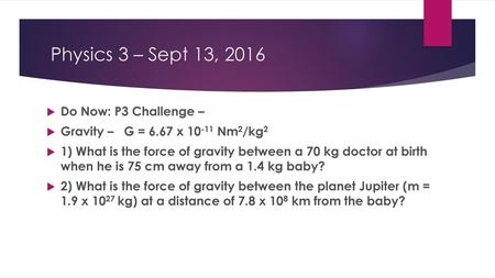 Physics 3 – Sept 13, 2016 Do Now: P3 Challenge –