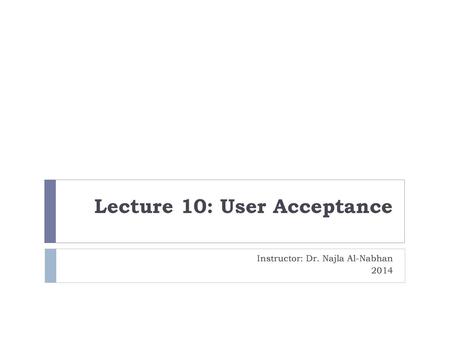 Lecture 10: User Acceptance