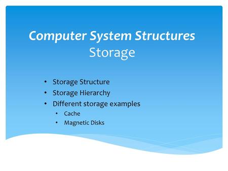 Computer System Structures Storage