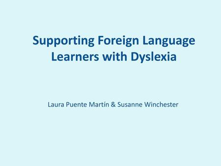 Supporting Foreign Language Learners with Dyslexia