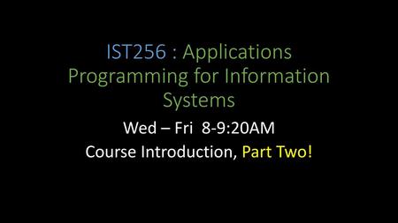 IST256 : Applications Programming for Information Systems