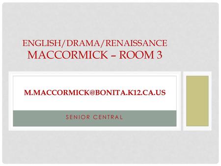 English/Drama/renaissance MacCormick – Room 3