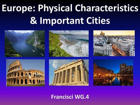 Europe: Physical Characteristics & Important Cities