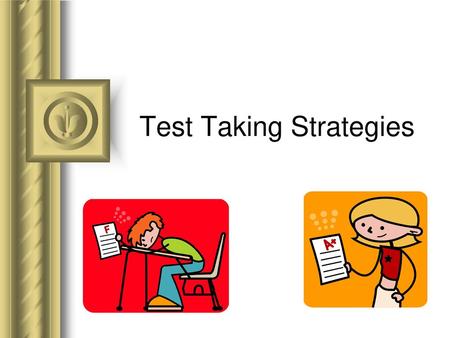 Test Taking Strategies