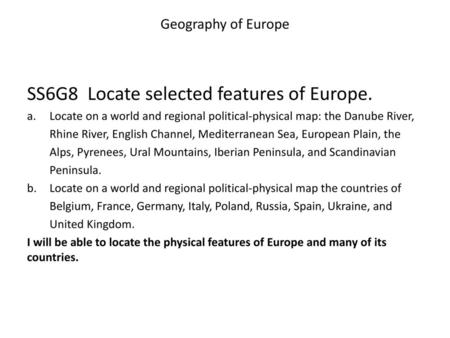 SS6G8 Locate selected features of Europe.