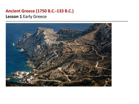 Ancient Greece (1750 B.C.-133 B.C.)