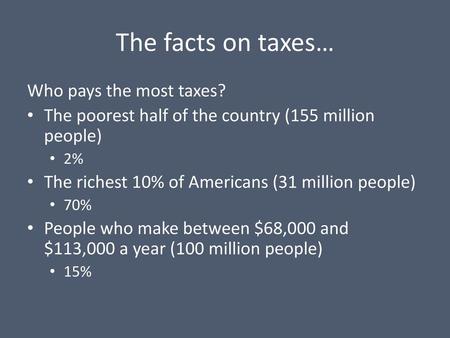 The facts on taxes… Who pays the most taxes?