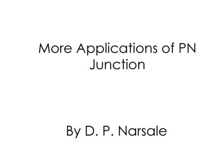 More Applications of PN Junction