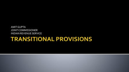 TRANSITIONAL PROVISIONS