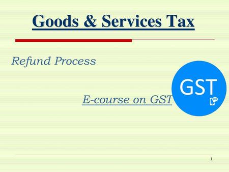 Refund Process E-course on GST