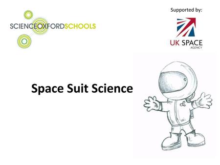 Space Suit Science Supported by: