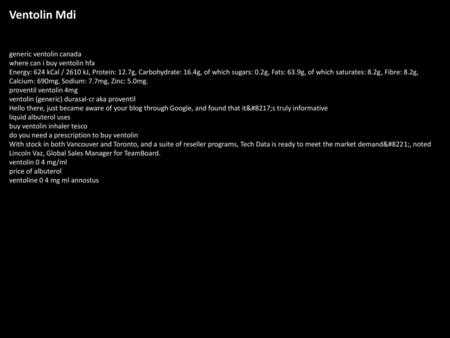 Ventolin Mdi generic ventolin canada where can i buy ventolin hfa Energy: 624 kCal / 2610 kJ, Protein: 12.7g, Carbohydrate: 16.4g, of which sugars: 0.2g,