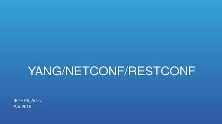 YANG/NETCONF/RESTCONF