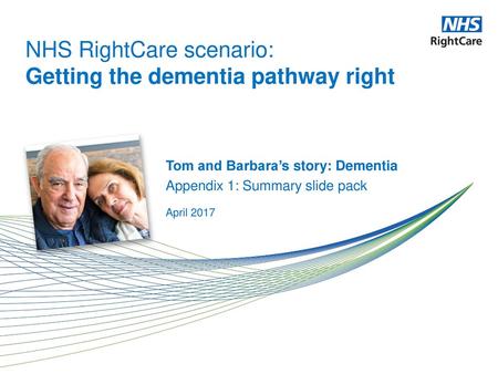 NHS RightCare scenario: Getting the dementia pathway right