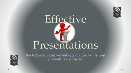 Effective Presentations