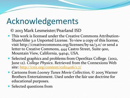 Acknowledgements © 2013 Mark Lesmeister/Pearland ISD