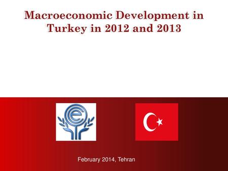 Macroeconomic Development in Turkey in 2012 and 2013