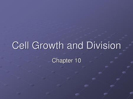 Cell Growth and Division