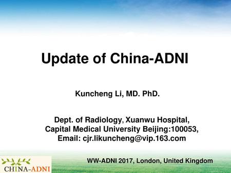 Update of China-ADNI Kuncheng Li, MD. PhD.