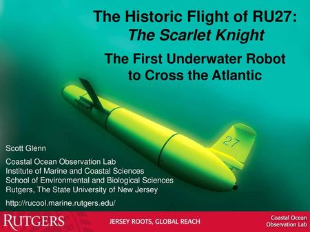 The Historic Flight of RU27: The First Underwater Robot