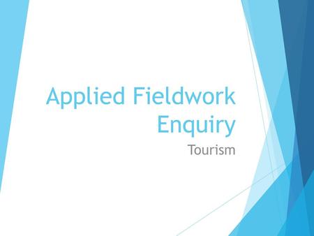 Applied Fieldwork Enquiry