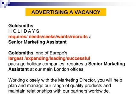 ADVERTISING A VACANCY Goldsmiths H O L I D A Y S