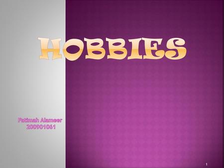 Hobbies Fatimah Alameer 200901061.