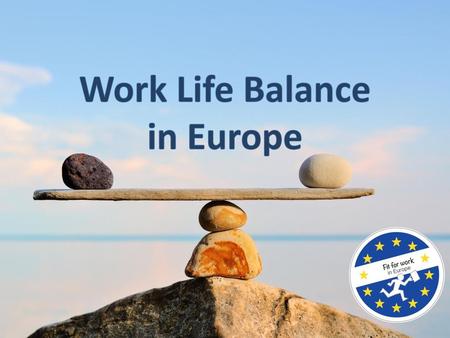 Work Life Balance in Europe