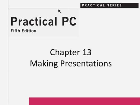 Chapter 13 Making Presentations