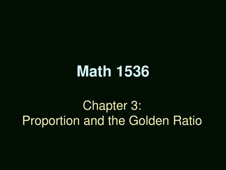 Chapter 3: Proportion and the Golden Ratio