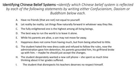 Identifying Chinese Belief Systems –identify which Chinese belief system is reflected by each of the following statements by writing either Confucianism,