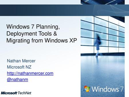 Windows 7 Planning, Deployment Tools & Migrating from Windows XP