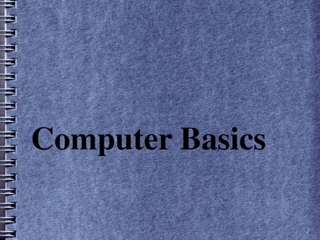 Computer Basics.