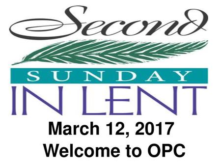 March 12, 2017 Welcome to OPC.