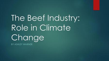 The Beef Industry: Role in Climate Change