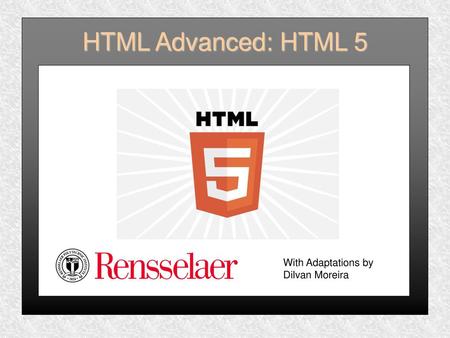 HTML Advanced: HTML 5 With Adaptations by Dilvan Moreira.